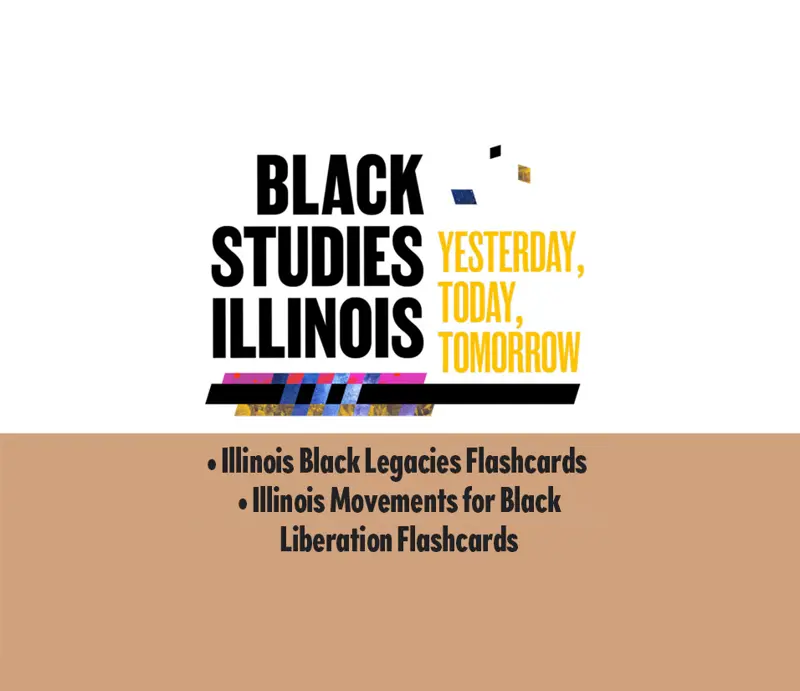 Flashcards Thumb. reads" "Illinois Black Legacies Flashcards" and "Illinois Movements for Black Liberation Flashcards" text on white background